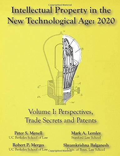 Intellectual Property in the New Technological Age 2020 Vol. I Perspectives, Trade Secrets and Patents: Vol I Perspectives, Trade Secrets and Patents (Paperback)