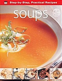 Step-by-Step Practical Recipes: Soups & Starters (Paperback)