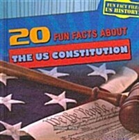 20 Fun Facts about the U.S. Constitution (Library Binding)