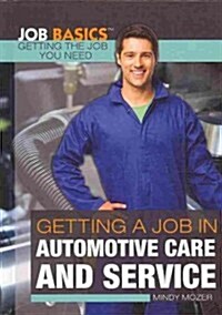 Getting a Job in Automotive Care and Service (Library Binding)
