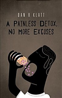 A Painless Detox, No More Excuses (Paperback)