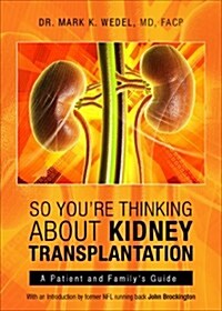 So Youre Thinking about Kidney Transplantation (Paperback)