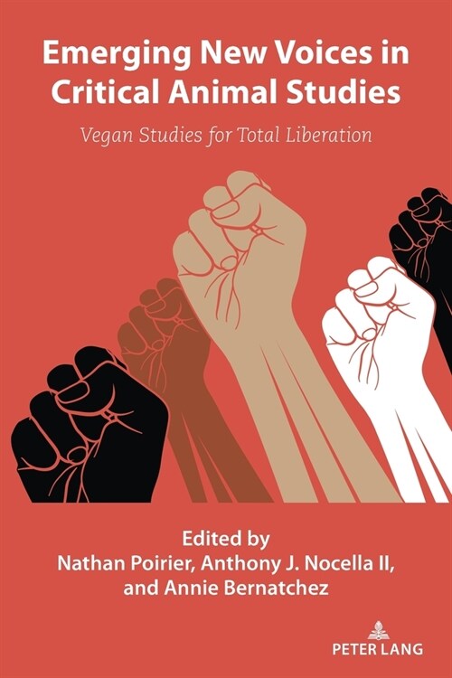 Emerging New Voices in Critical Animal Studies: Vegan Studies for Total Liberation (Paperback)