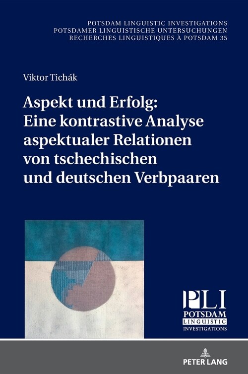 Aspekt und Erfolg: Eine kontrastive Analyse aspektualer Relationen von tschechischen und deutschen Verbpaaren (Hardcover)