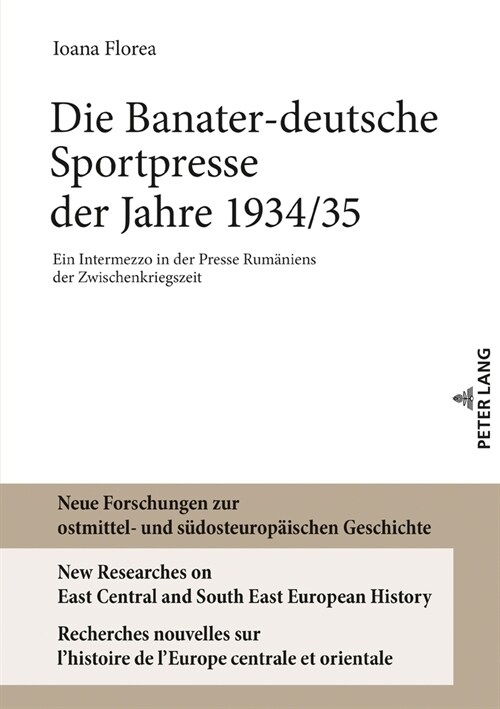 Die Banater-deutsche Sportpresse der Jahre 1934/35: Ein Intermezzo in der Presse Rumaeniens der Zwischenkriegszeit (Hardcover)