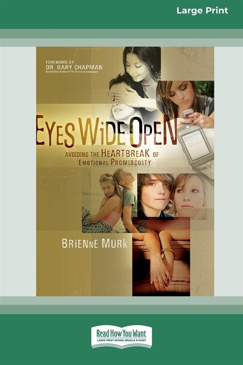 Eyes Wide Open: Avoiding the Heartbreak of Emotional Promiscuity [Standard Large Print 16 Pt Edition] (Paperback)