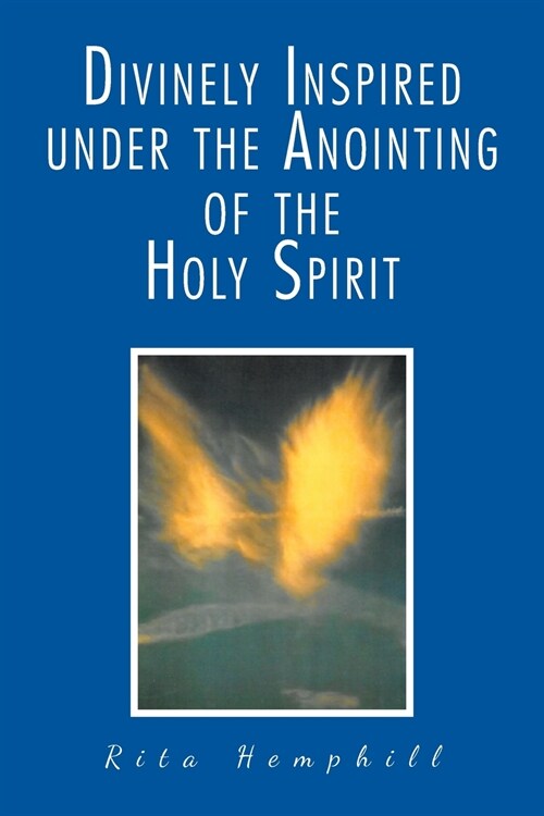 Divinely Inspired under the Anointing of the Holy Spirit (Paperback)