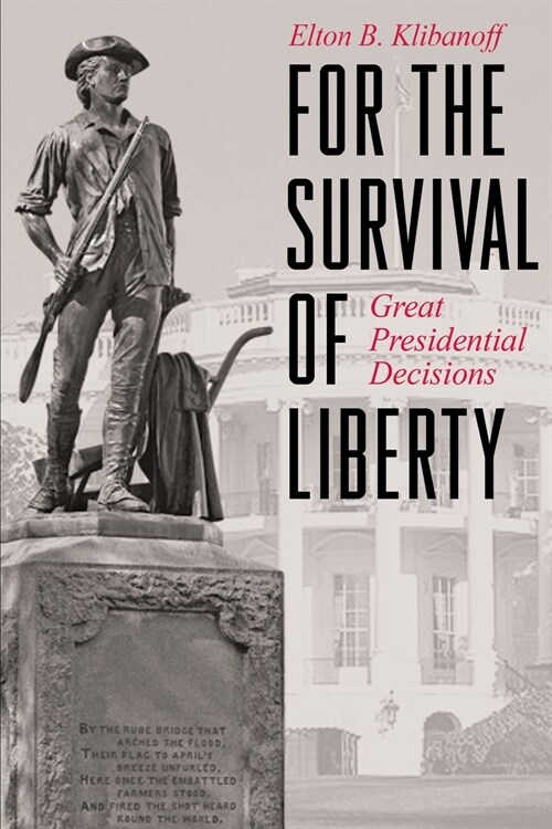 For the Survival of Liberty: Great Presidential Decisions (Paperback)