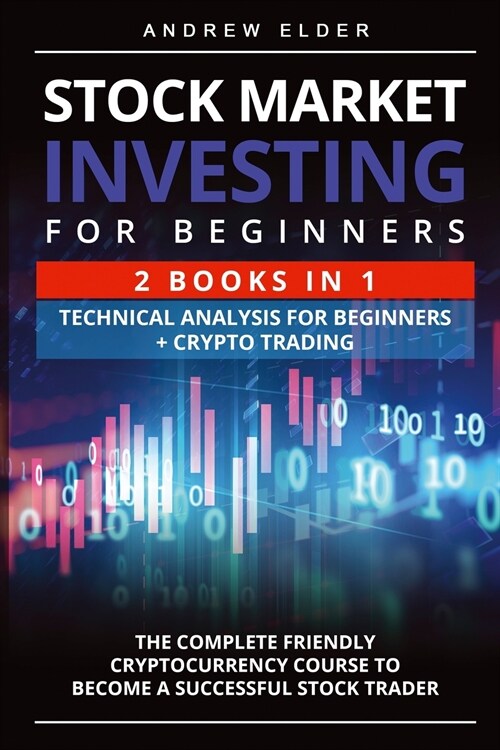 Stock Market Investing for Beginners: The Complete Friendly Cryptocurrency Course to Become a Successful Stock Trader (Paperback)