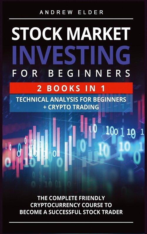 Stock Market Investing for Beginners: The Complete Friendly Cryptocurrency Course to Become a Successful Stock Trader (Hardcover)