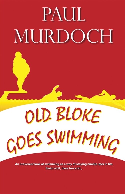 Old Bloke Goes Swimming (Paperback)