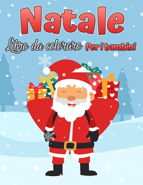 Il libro da colorare natalizio per bambini: Divertente regalo di Natale per bambini o regalo per i bambini piccoli e bambini Belle pagine per colorare (Paperback)