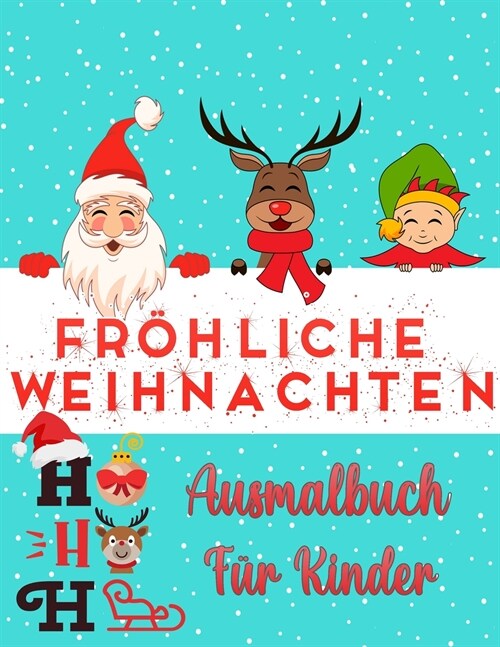 Weihnachtsfarbbuch f? Kinder Alters 2-4 und 4-8: Neue Kollektionen - einfach und super s廻es einzigartiges Design: Santa-Klausel, Rentier, Schneem?n (Paperback)