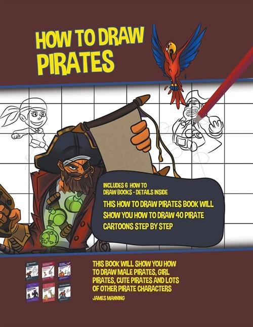 How to Draw Pirates (This How to Draw Pirates Book Will Show You How to Draw 40 Pirate Cartoons Step by Step) (Paperback)