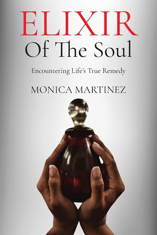 Elixir of the Soul: Encountering Lifes True Remedy (Paperback)