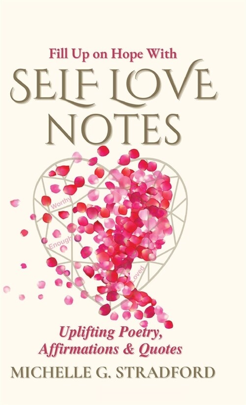 Self Love Notes: Uplifting Poetry, Affirmations & Quotes (Hardcover)