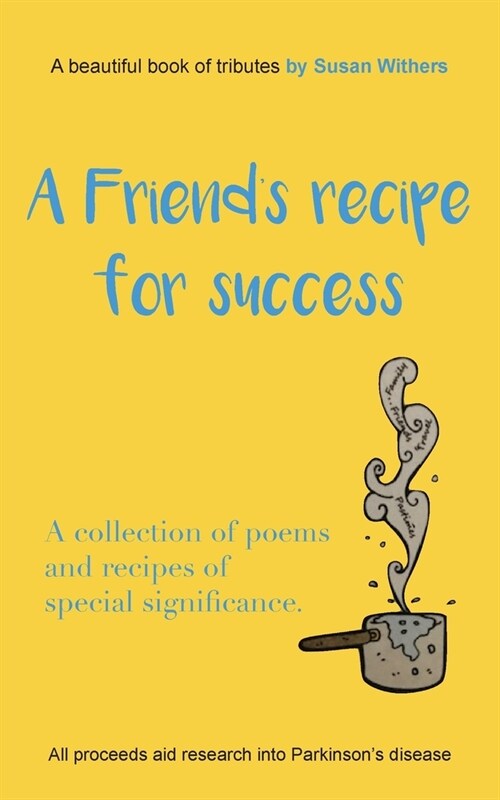 A Friends Recipe For Success : A collection of poems and recipes of special significance (Paperback)