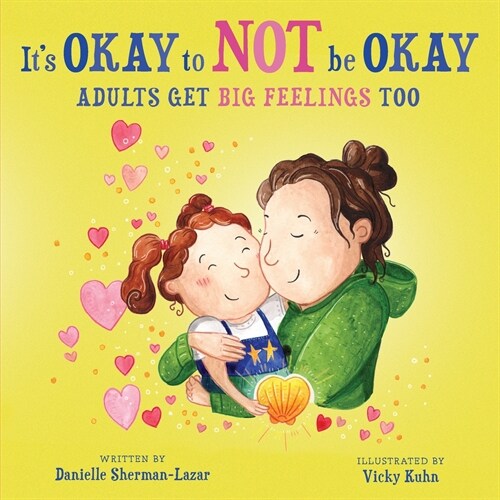 Its Okay to Not Be Okay : Adults get Big Feelings too (Paperback)