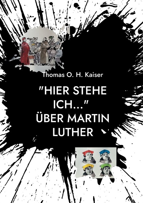 Hier stehe ich... ?er Martin Luther: Eine pers?liche Ann?erung an den Reformator. Mit 4 Zeittafeln, einem Personenverzeichnis und einem Glossar (Paperback)