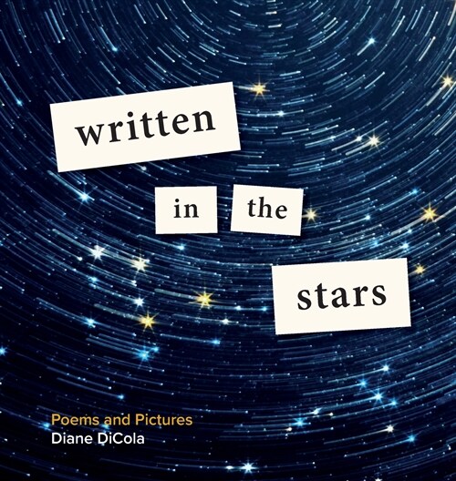 Written in the Stars: Poems and Pictures (Hardcover)