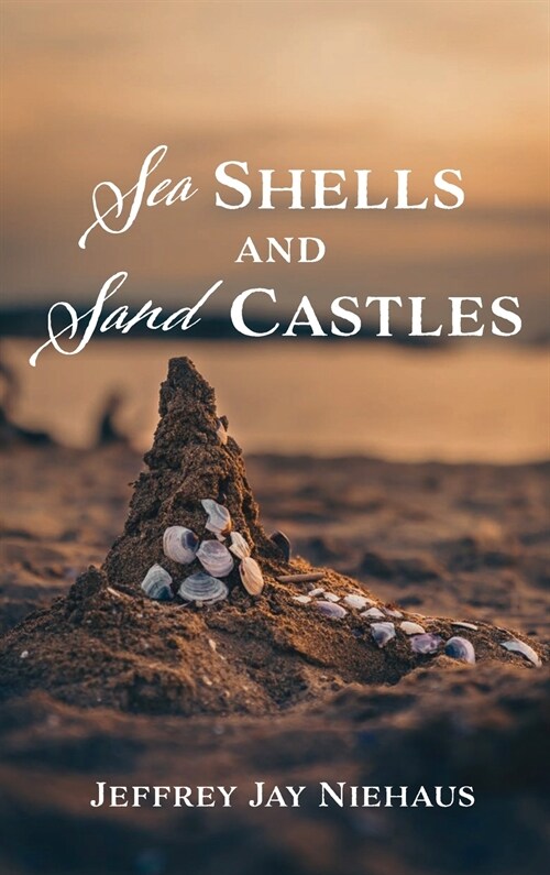 Sea Shells and Sand Castles (Hardcover)