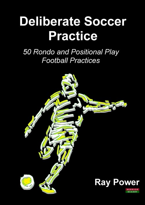 Deliberate Soccer Practice: 50 Rondo and Positional Play Football Practices (Paperback)