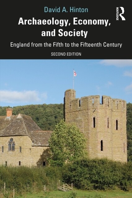 Archaeology, Economy, and Society : England from the Fifth to the Fifteenth Century (Paperback, 2 ed)