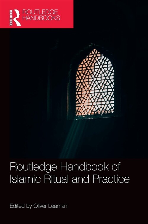 Routledge Handbook of Islamic Ritual and Practice (Hardcover, 1)