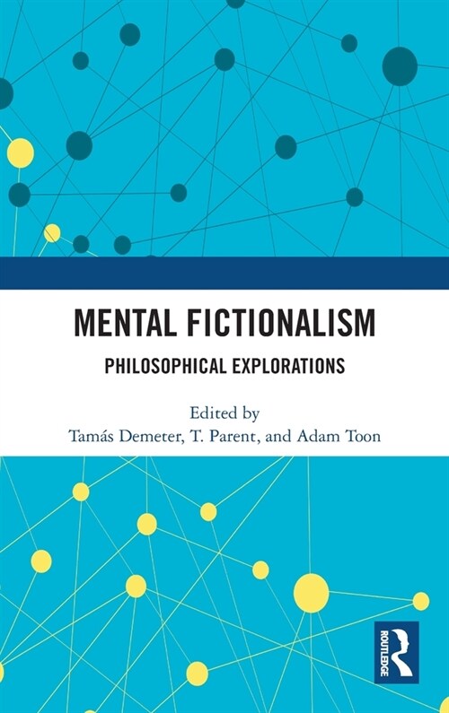 Mental Fictionalism : Philosophical Explorations (Hardcover)