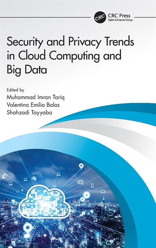 Security and Privacy Trends in Cloud Computing and Big Data (Hardcover, 1)