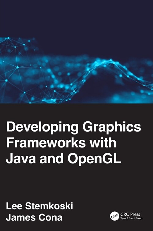 Developing Graphics Frameworks with Java and OpenGL (Hardcover, 1)