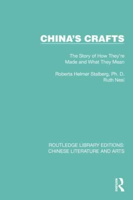 Chinas Crafts : The Story of How Theyre Made and What They Mean (Hardcover)