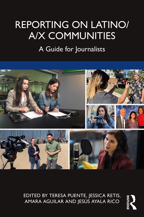 Reporting on Latino/a/x Communities : A Guide for Journalists (Paperback)