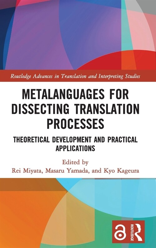 Metalanguages for Dissecting Translation Processes : Theoretical Development and Practical Applications (Hardcover)