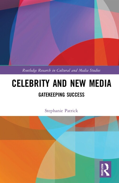 Celebrity and New Media : Gatekeeping Success (Hardcover)