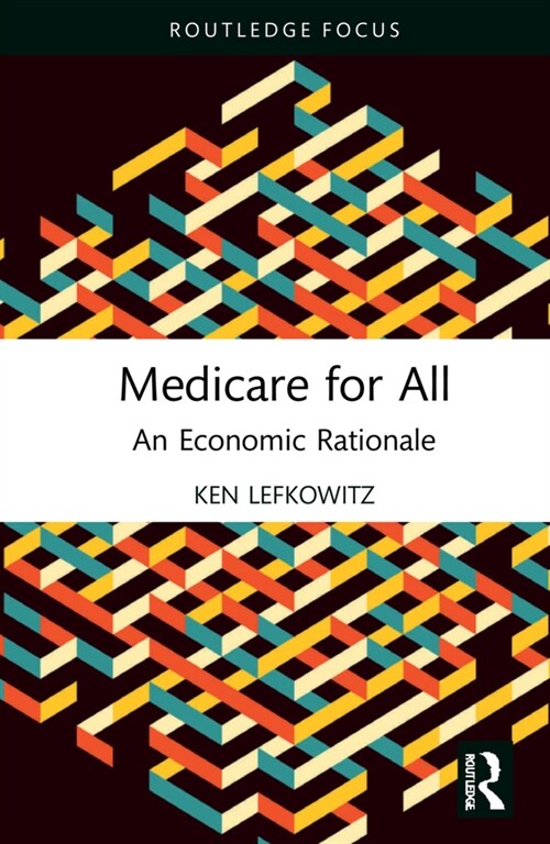 Medicare for All : An Economic Rationale (Hardcover)