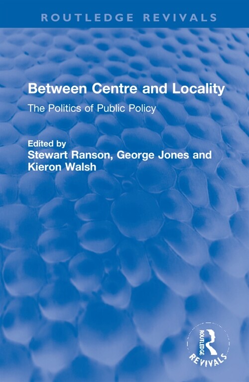 Between Centre and Locality : The Politics of Public Policy (Hardcover)