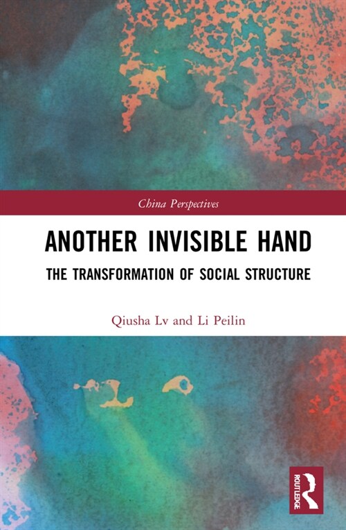 Another Invisible Hand : The Transformation of Social Structure (Hardcover)