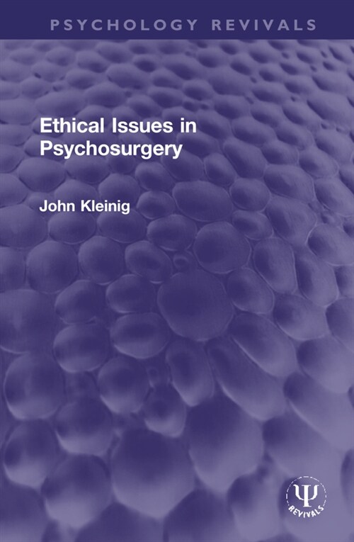 Ethical Issues in Psychosurgery (Hardcover, 1)