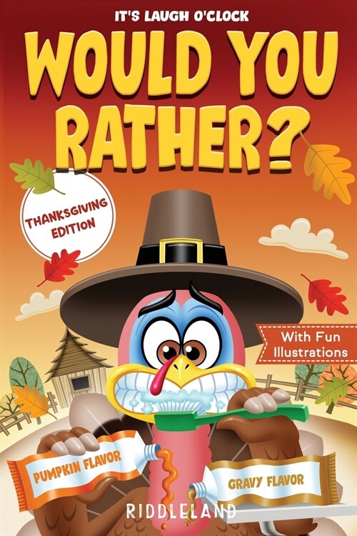 Its Laugh OClock - Would You Rather? Thanksgiving Edition: A Hilarious and Interactive Question Game Book for Boys and Girls Ages 6, 7, 8, 9, 10, 11 (Paperback)