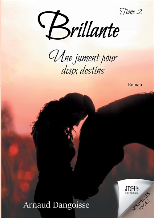 Brillante, une jument pour deux destins: Tome 2 (Paperback)