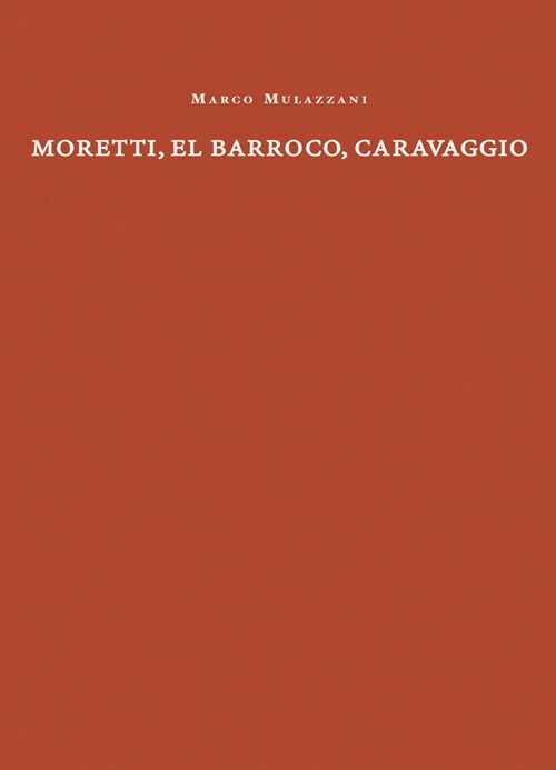 MORETTI, EL BARROCO, CARAVAGGIO (Paperback)