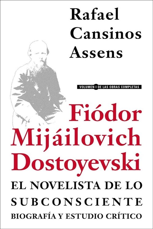 FIODOR MIJAILOVICH DOSTOYEVSKI, EL NOVELISTA DE LO SUBCONSCIENTE. BIOGRAFIA Y ES (Paperback)