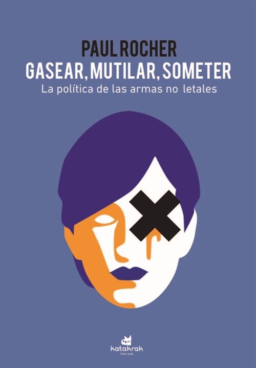 Gasear, mutilar, someter (Paperback)