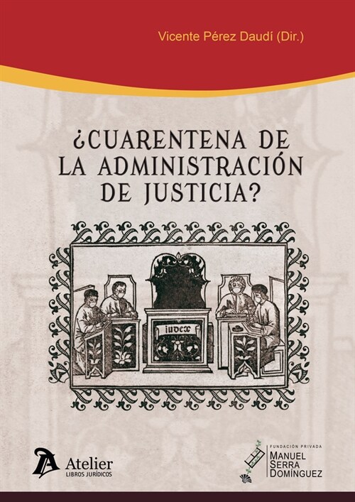 ¿CUARENTENA DE LA ADMINISTRACION DE JUSTICIA (Paperback)