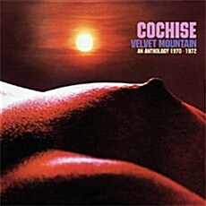 [수입] Cochise - Velvet Mountain: An Anthology 1970-1972 [Remastered 2CD]