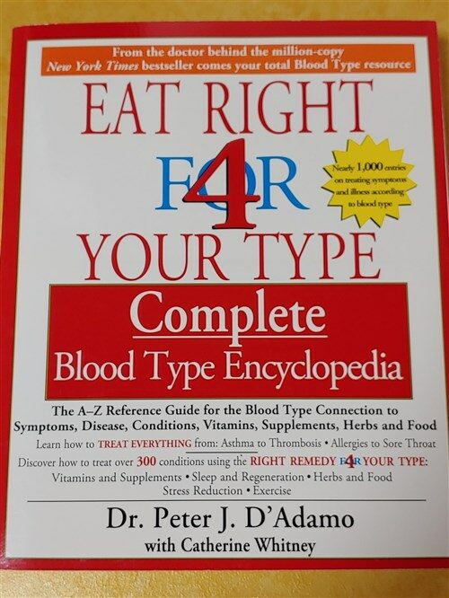 [중고] Eat Right 4 Your Type Complete Blood Type Encyclopedia: The A-Z Reference Guide for the Blood Type Connection to Symptoms, Disease, Conditions, V (Paperback)