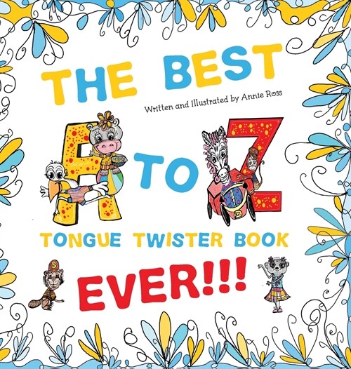 The Best A to Z Tongue Twister Book Ever!!! (Hardcover)