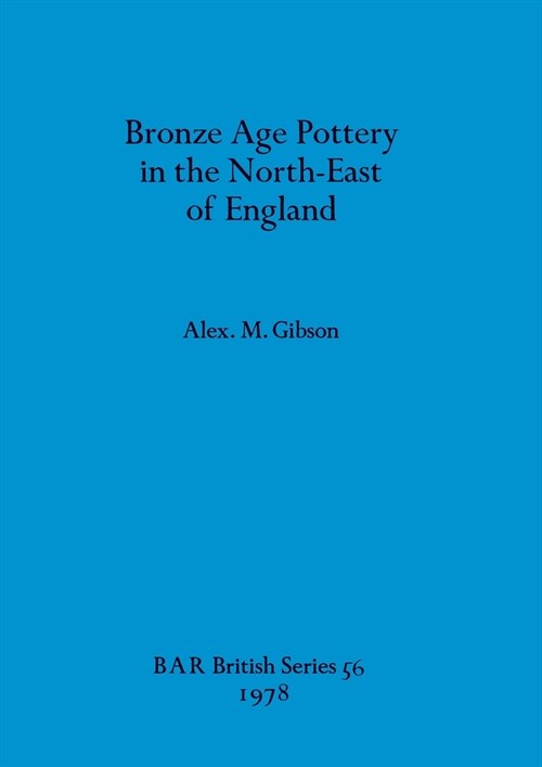 Bronze Age Pottery in the North-East of England (Paperback)