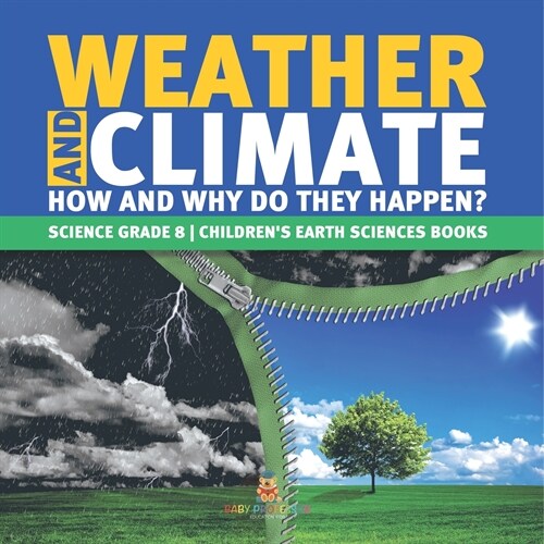 Weather and Climate How and Why Do They Happen? Science Grade 8 Childrens Earth Sciences Books (Paperback)